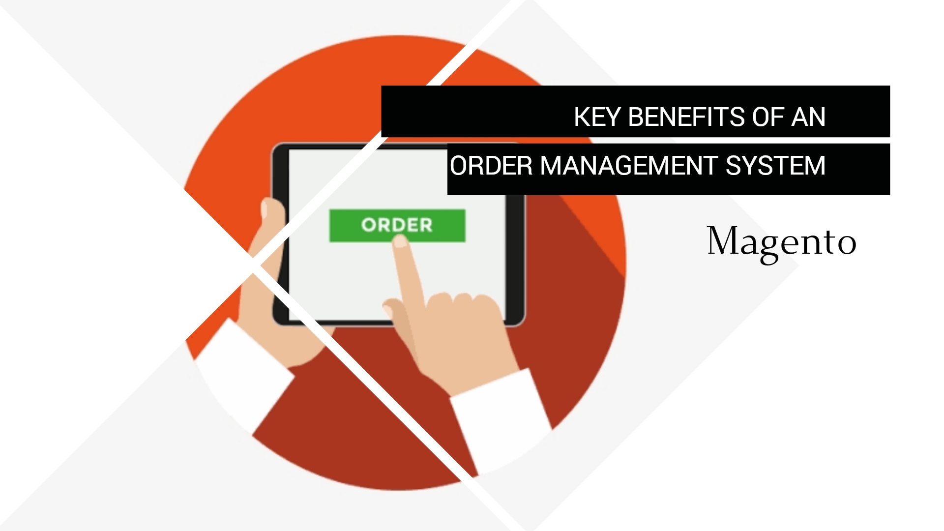 Key Benefits Of An Order Management System