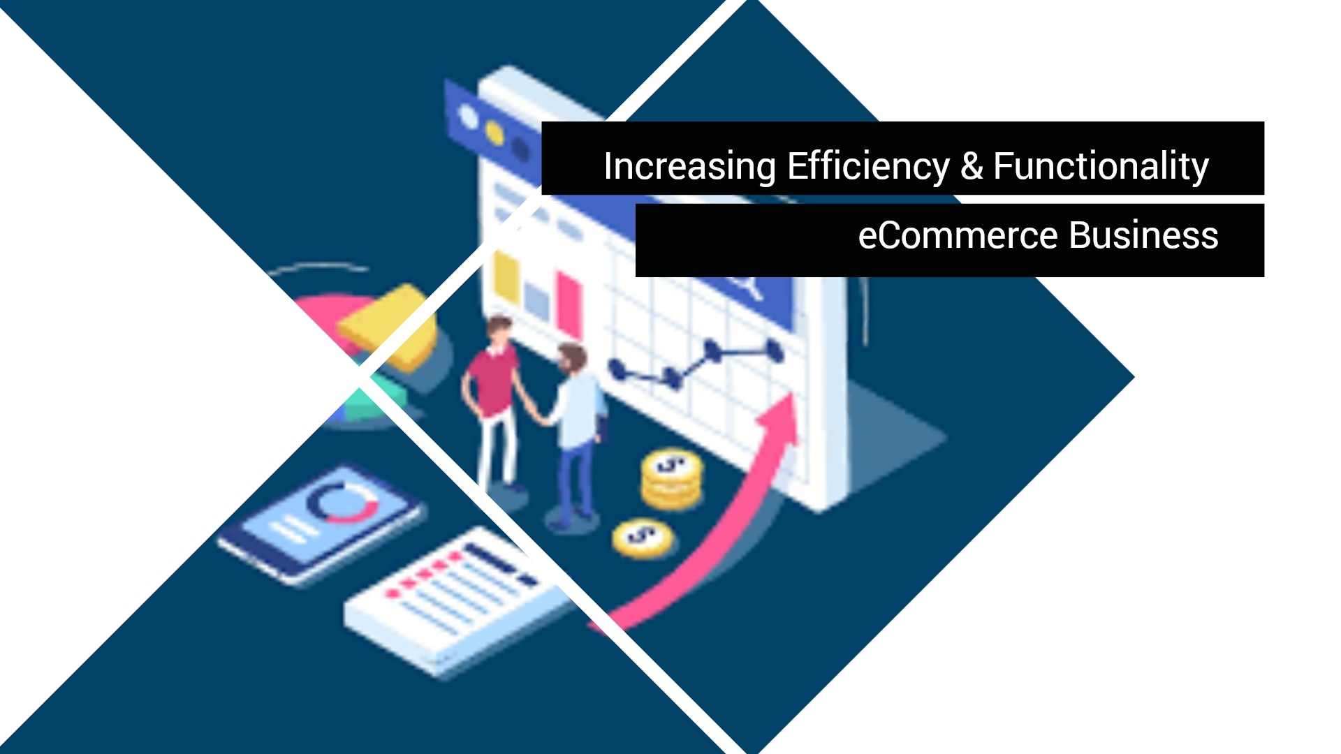 Tips for Increasing the Efficiency and Functionality of Your eCommerce Business