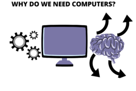 Why do we need computers?