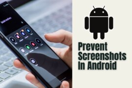 How to Prevent Screenshot Or Screen Recorder in Android?